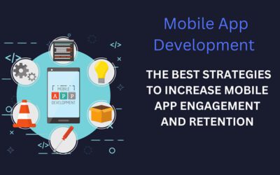 Best Strategies To Increase Mobile App Engagement & Retention