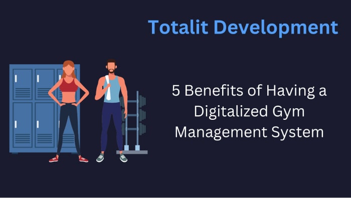 5 benefits of having a digitalized gym management system